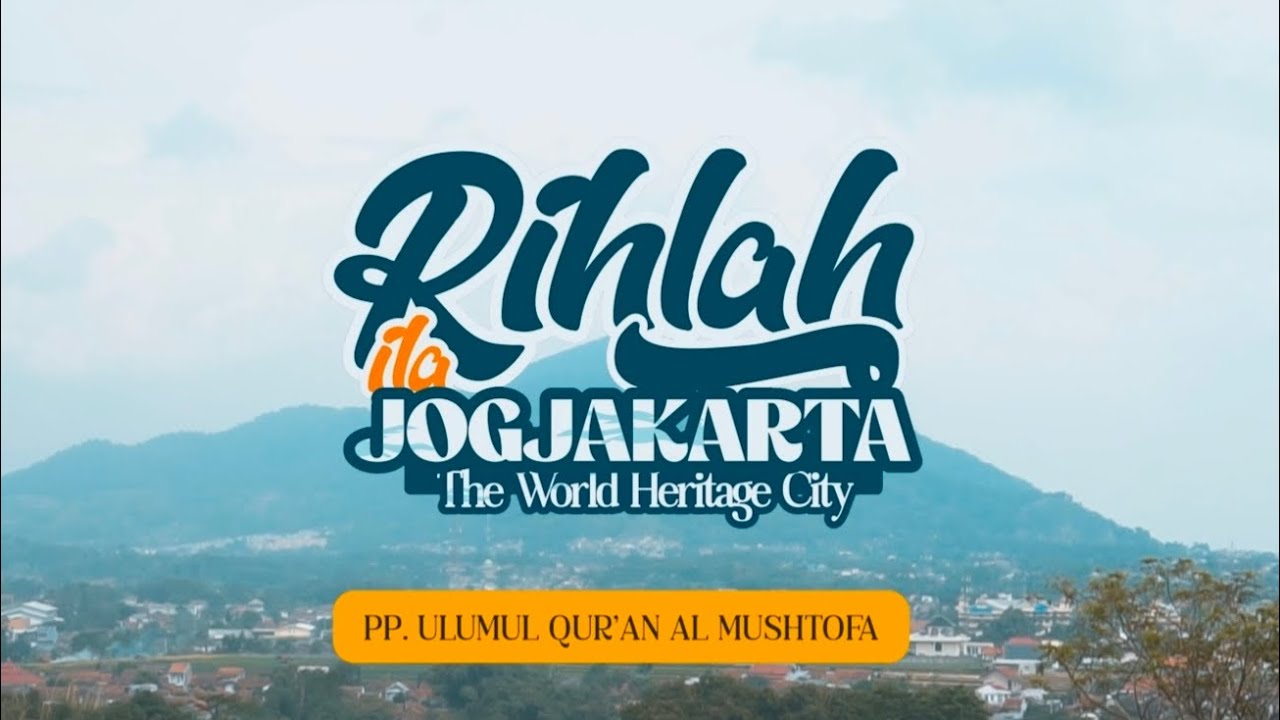 Rihlah Jogjakarta Tahun 2024 || Pondok Pesantren Ulumul Qur'an Al ...
