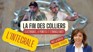 INTERDICTION des colliers étrangleurs ! l'Intégrale du débat !