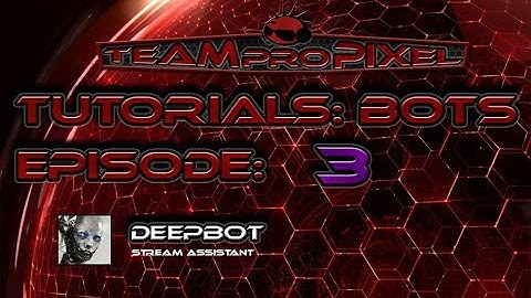 Team Pro Pixel E3: Tutorial on Deepbot (updated!)