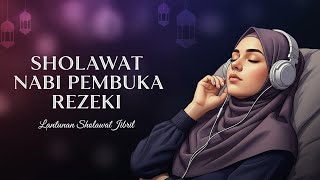 SHOLAWAT JIBRIL PEMANGGIL REZEKI PALING BERKAH, SHOLAWAT NABI MERDU BARU