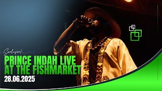 Prince Indah Live At Costers Fishmarket Live 28.06.2025