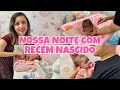 ROTINA DA NOITE COM RECÉM NASCIDO | ESTAMOS NOS ADAPTANDO | Priscila Mello