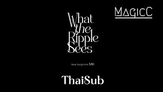 What the Ripple Sees - Mili 「 Thai sub 」