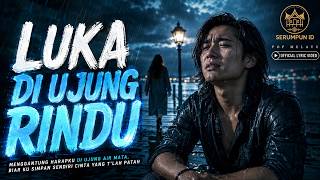 Download lagu Lagu Pop Melayu Sedih Menyayat Hati | LUKA DI UJUNG RINDU 