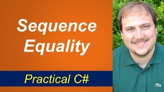 Practical C# - Sequence Equality 