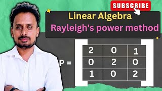 Rayleigh&#39;s power method Problem #1 | Numerical Method | Linear Algebra