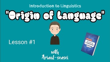 Origin of Language - Introduction to Linguistics series