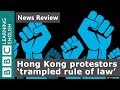 Hong Kong protestors 'trampled the rule of law' - News Review