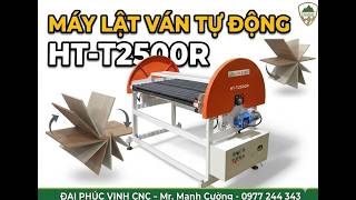 Máy lật ván tự động Hozltek HT-T2500R. Lật ván khổ 2500mm!