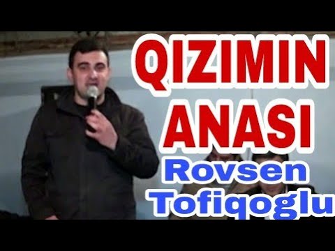 Rovsen Tofiqoglu / Qizimin Anasi / Super sevgi şeiri / Ferman Ali Muhammedi