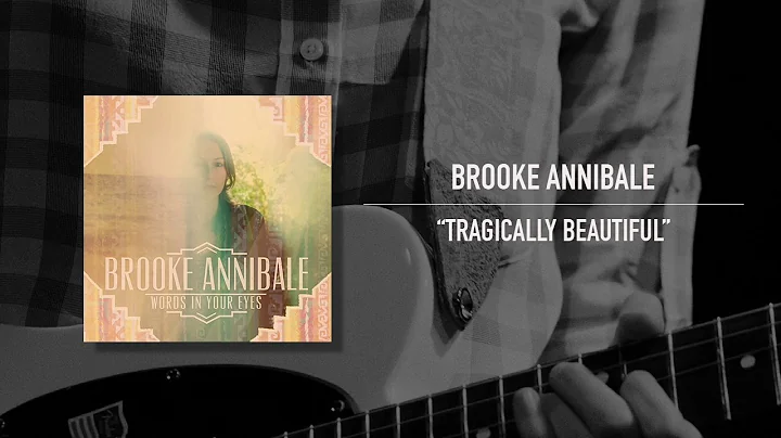 Brooke Annibale - "Tragically Beautiful" [Official...