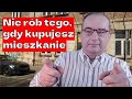 Nie rób tych błędów kupując nieruchomości
