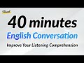 40 Minutes of English Conversation Training — Listen and Repeat!