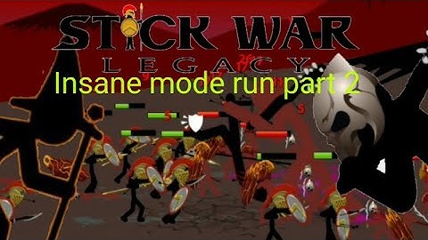Stick war legacy the campaign insane mode run part 2