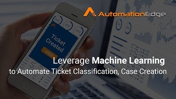 Using Machine Learning for Automatic Ticket Classification for Service Desk Tools| AutomationEdge