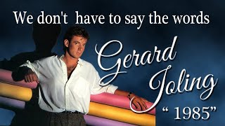 WE DON'T HAVE TO SAY THE WORDS - GERARD JOLING