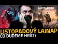 LISTOPADOVÝ LAJNAP | Co budeme hrát tento měsíc?