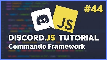 Discord JS - The Commando Framework (2020) [Episode #44]