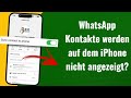 WhatsApp Kontakte werden auf dem iPhone nicht angezeigt? | Einfache Lösung auf Deutsch