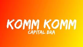 CAPITAL BRA - KOMM KOMM (Lyrics)