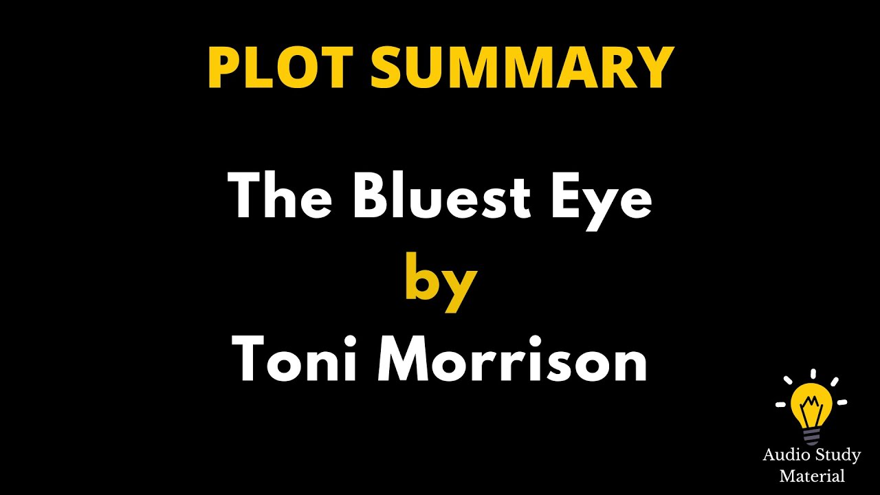 Summary Of The Bluest Eye By Toni Morrison - The Bluest Eye By Toni ...