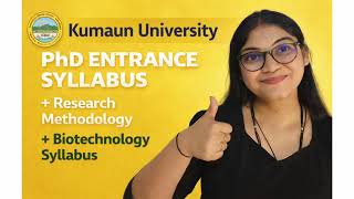 Kumaun University PhD Entrance 2026 🔥 | Research Methodology + Biotechnology Syllabus (KUPPAT)
