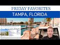 Friday Favorites // Tampa FL - 10 New Listings, best locations, values, and more!