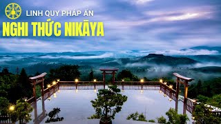 Nghi Thức NIKAYA - Tứ Niệm Xứ - Đảnh Lễ Phật Đạo Vô Thượng