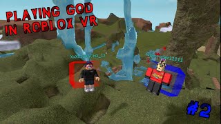 Playing God In Roblox Vr 2 Youtube - god vr roblox