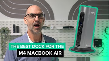 The Best Docking Station for the M4 MacBook Air