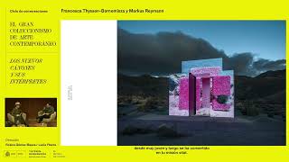 El gran coleccionismo de arte contemporáneo: Francesca Thyssen-Bornemisza y Markus Reymann