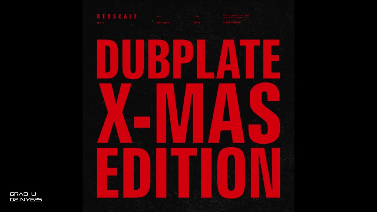 grad_u - Redscale Dubplate X MAS Edition - 02 NYE25