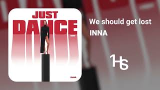 INNA - We should get lost | 1 Hour