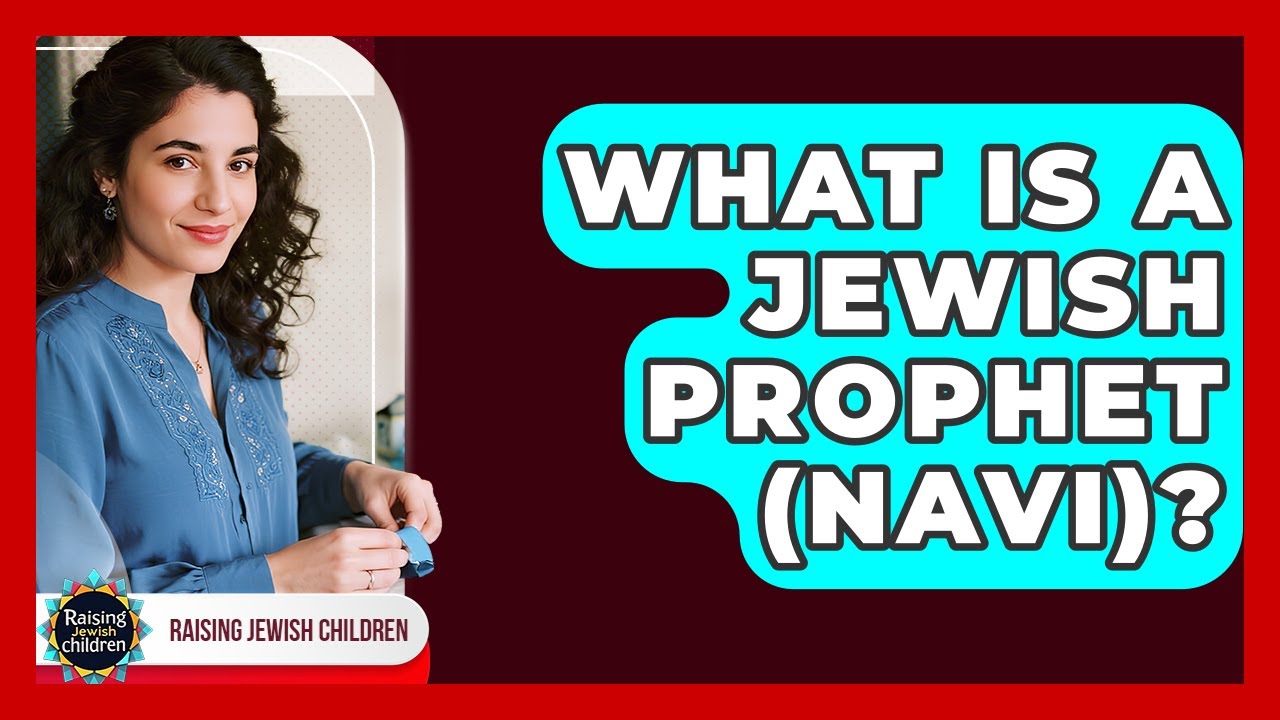 What Is A Jewish Prophet (Navi)? - Raising Jewish Children - YouTube