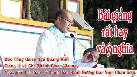 Đức Tổng Giuse Ngô Quang Kiệt Giảng Lễ - Thiếu nhi Thánh Thể Giáo xứ Danh Giáo hành hương