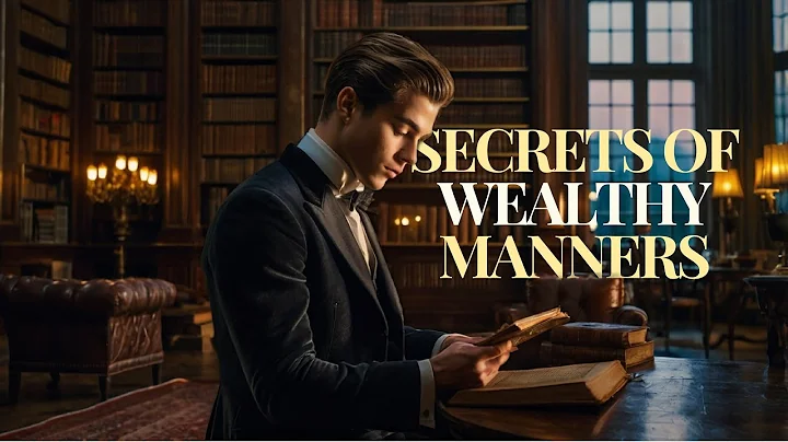 Decoding Old Money Manners: The Psychology of Tradition and Class in Wealthy Circles