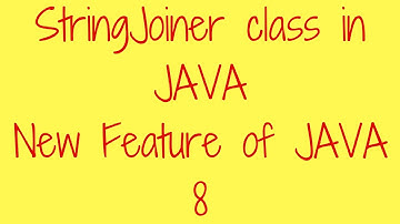 StringJoiner class in Java- New features of Java 8