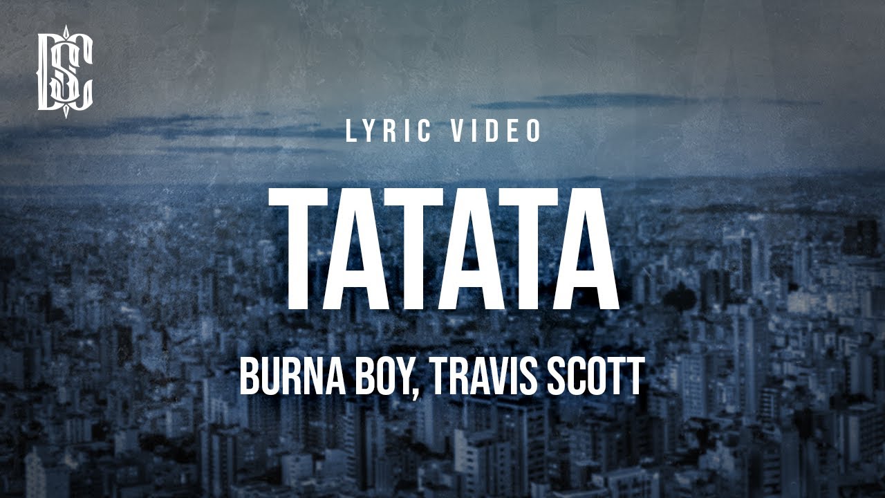 Burna Boy feat. Travis Scott - TaTaTa