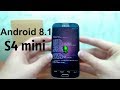 Устанавливаю Android 8.1 на GALAXY S4 mini/САМАЯ БЫСТРАЯ ПРОШИВКА