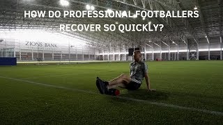 How Do Professional Footballers Recover So Quickly? | Tips And Tricks