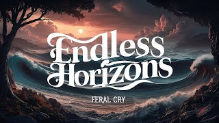 Feral Cry - Endless Horizons | Official Heavy Metal Ballad