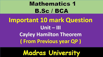 Madras University Allied Maths 1 | Cayley Hamilton theorem | Important university questions |