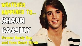 Whatever Happened to Shaun Cassidy - Teen Idol & Star of TV's 