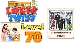 Brain Puzzle 2 Logic Twist Lvl 70 (Graduation Photo Future) Walkthrough Solution #puzzlegames 