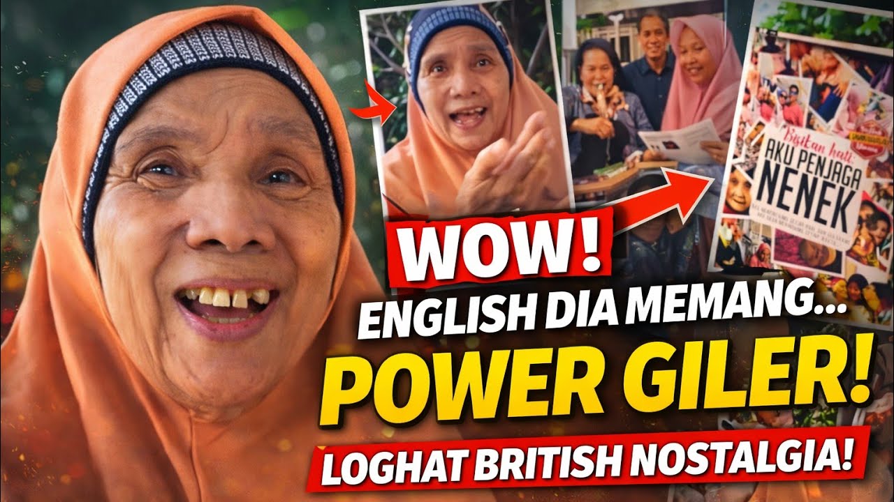 NENEK FASIH BERTUTUR BAHASA ENGGERIS LOGHAT 