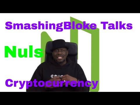 SmashingBloke Talks Nuls Cryptocurrency