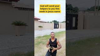 my God will send your helpers to you this week in jesus mighty name #love