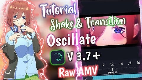 Tutorial Smooth Shake Oscillate & Transition AMV Alight Motion 3.7.0+ || Alight Motion