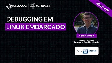 Webinar: Debugging em Linux embarcado