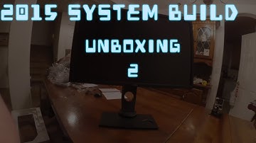 2015 System Build: Unboxing Part 2